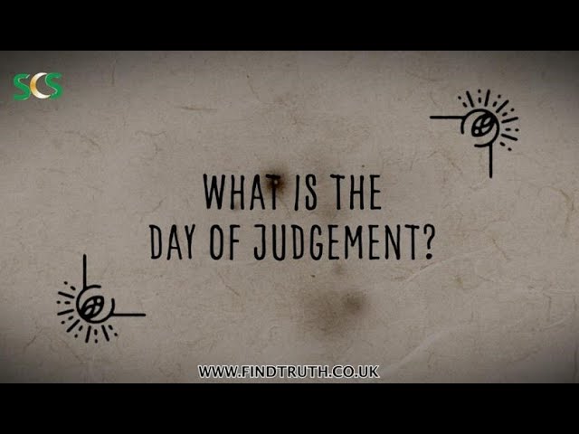 THE DAY OF JUDGEMENT (The day of Resurrection) (Yaumal Qiyamah)