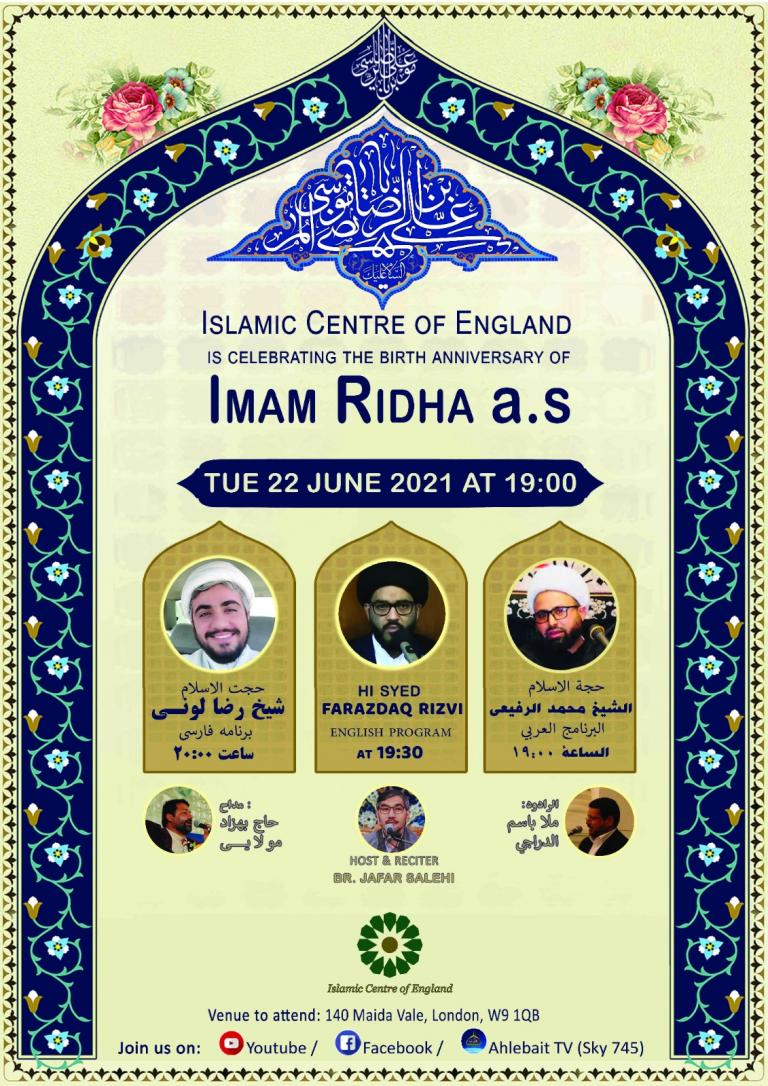 The Islamic Centre of England celebrated the Birth Anniversary of Imam Ridha (a.s) on 22/6/2021 both In-person and Virtual in three languages