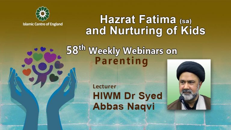 Holding the 58th session of Weekly Webinar on Parenting- By HIWM Dr Syed Abbas Naqvi – Saturday 22/01/2022