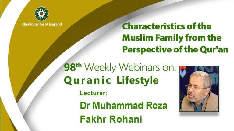 Holding the 98th session of Weekly Webinar on Quranic Lifestyle- By Dr Muhammad Reza Fakhr Rohani- Thursday 24/02/2022