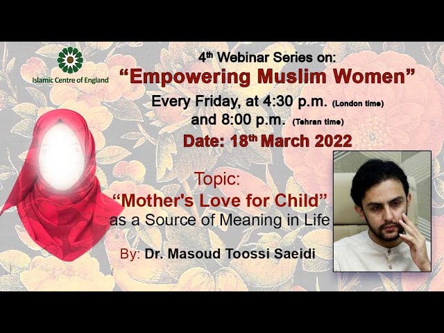 Holding the 4th session of Weekly Webinar on Empowering Muslim Women- By Dr Masoud Toossi Saeidi- Friday 18/03/2022