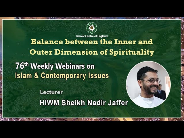Holding the 76th session of Weekly Webinar on Islam and Contemporary Issues- By Sheikh Nadir Jaffer – Monday 06/06/2022