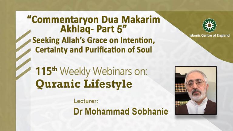 Holding the115th session of Weekly Webinar on Quranic Lifestyle- By Dr Mohammad Sobhanie- Thursday 11/08/2022