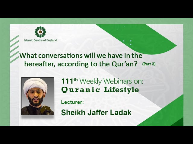 Holding the 111th session of Weekly Webinar on Quranic Lifestyle- By Sheikh Jaffer Ladak- Thursday 07/07/2022