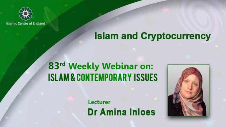 Holding the 83rd session of Weekly Webinar on Islam and Contemporary Issues- By Dr Amina Inloes – Monday 15/08/2022