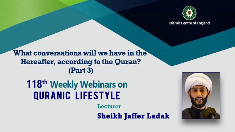 Holding the 118th session of Weekly Webinar on Quranic Lifestyle- By Sheikh Jaffer Ladak – Thursday 01/09/2022
