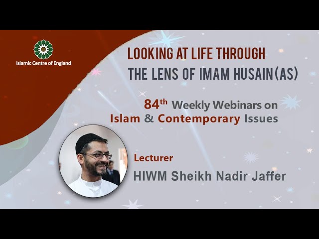 Holding the 84th session of Weekly Webinar on Islam and Contemporary Issues- By Sheikh Nadir Jaffer – Monday 22/08/2022