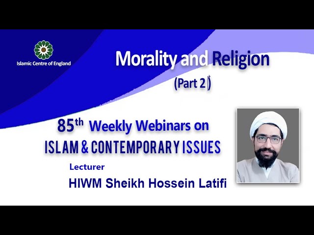 Holding the 85th session of Weekly Webinar on Islam and Contemporary Issues- By Sheikh Hossein Latifi – Monday 29/08/2022