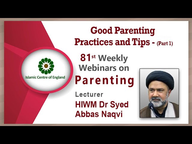 Holding the 81st session of Weekly Webinar on Parenting- By Dr Syed Abbas Naqvi – Saturday 03/09/2022