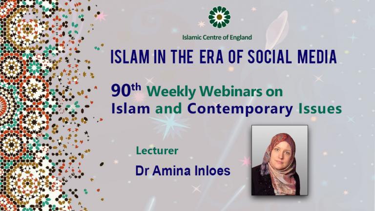 Holding the 89th Session of Weekly Webinar on Islam and Contemporary Issues- By Dr Amina Inloes – Monday 10/10/2022