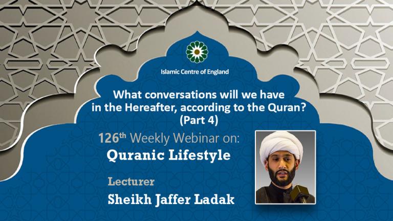 Holding the 126th Session of Weekly Webinar on Quranic Lifestyle- By Sheikh Jaffer Ladak – Thursday 27/10/2022
