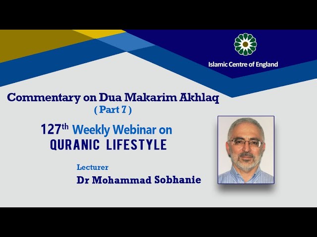 holding the 127th Session of Weekly Webinar on Quranic Lifestyle- By Dr Mohammad Sobhanie- Thursday 03/11/2022
