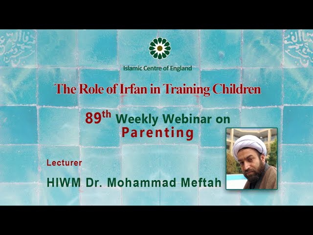 Holding the 89th session of Weekly Webinar on Parenting- By Dr Mohammad Meftah ‎- Saturday 14/01/2023